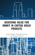 Cover: Achieving Value for Money in Capital Build Projects - Routledge