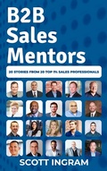 Cover: B2B Sales Mentors: 20 Stories from 20 Top 1% Sales Professionals - Top 1% Publishing