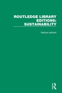 Cover: Routledge Library Editions: Sustainability - Routledge