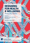 Cover: Designing for Health & Wellbeing: Home, City, Society - Vernon Press