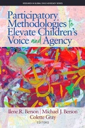 Cover: Participatory Methodologies to Elevate Children's Voice and Agency - Information Age Publishing
