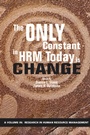 Cover: Only Constant in HRM Today is Change - Information Age Publishing