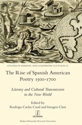 Cover: The Rise of Spanish American Poetry 1500-1700 - Legenda