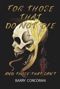 Enlarge image Cover: FOR THOSE THAT DO NOT DIE - Orla Kelly Self Publishing Services
