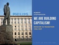 Cover: We Are Building Capitalism! - Glagoslav Publications B.V.