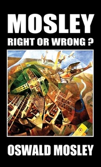 Abbildung von: Mosley - Right or Wrong? - Sanctuary Press Ltd