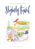 Cover: Slightly Foxed - Slightly Foxed: The Real Reader's Quarterly