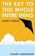 Cover: The Key To This Whole Entire Thing - Knowledge Forest Press