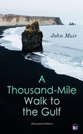 Cover: A Thousand-Mile Walk to the Gulf (Illustrated Edition) - Madison & Adams Press