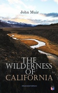 Cover: The Wilderness of California (Illustrated Edition) - Madison & Adams Press