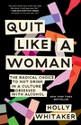 Cover: Quit Like a Woman - The Dial Press