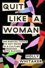 Cover: Quit Like a Woman - Dial Press Inc.,U.S.
