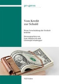 Cover: Vom Kredit zur Schuld - NZZ Libro ein Imprint der Schwabe Verlagsgruppe AG