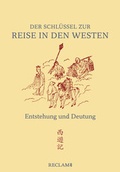 Cover: Der Schl&uuml;ssel zur &raquo;Reise in den Westen&laquo; - Reclam