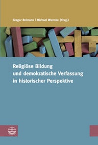 Abbildung von: Religiöse Bildung und demokratische Verfassung in historischer Perspektive - Evangelische Verlagsanstalt
