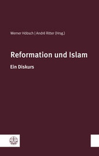 Enlarge image Cover: Reformation und Islam - Evangelische Verlagsanstalt