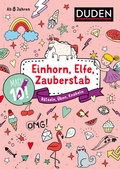 Cover: Mach 10! Einhorn, Elfe, Zauberstab - Ab 8 Jahren - Duden