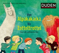 Abbildung von: Von Alpakakacka bis Zotteltrottel - Das voll verbotene Abc - Duden