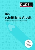 Cover: Duden Ratgeber - Die schriftliche Arbeit - Duden