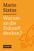 Cover: Warum an die Zukunft denken? - Duden