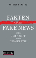 Cover: Fakten gegen Fake News oder Der Kampf um die Demokratie - Duden