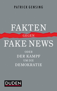 Abbildung von: Fakten gegen Fake News oder Der Kampf um die Demokratie - Duden