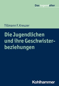 Abbildung von: Die Jugendlichen und ihre Geschwisterbeziehungen - Kohlhammer