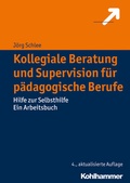 Cover: Kollegiale Beratung und Supervision f&uuml;r p&auml;dagogische Berufe - Kohlhammer