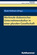 Cover: Merkmale diakonischer Unternehmenskultur in einer pluralen Gesellschaft - Kohlhammer