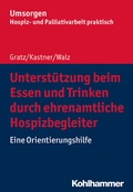 Cover: Unterst&uuml;tzung beim Essen und Trinken durch ehrenamtliche Hospizbegleiter - Kohlhammer
