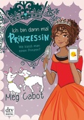 Cover: Ich bin dann mal Prinzessin - Wie k&uuml;sst man einen Prinzen? - dtv
