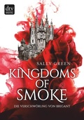 Cover: Kingdoms of Smoke - Die Verschw&ouml;rung von Brigant - dtv