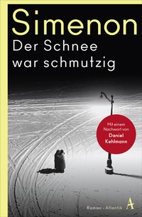 Abbildung von: Der Schnee war schmutzig - Atlantik Verlag