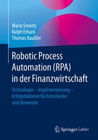 Abbildung von: Robotic Process Automation (RPA) in der Finanzwirtschaft - Springer Gabler