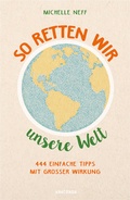 Cover: So retten wir unsere Welt - Anaconda Verlag