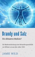Cover: Brandy und Salz - Die ultimative Medizin? - Books on Demand