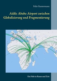 Abbildung von: Addis Ababa Airport zwischen Globalisierung und Fragmentierung - BoD - Books on Demand