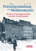 Cover: Das Polizeipr&auml;sidium am Molkenmarkt - bebra verlag