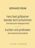 Cover: hero liest grillparzer. leander lernt schwimmen. eine klassische liebesgeschichte. - Ritter Klagenfurt