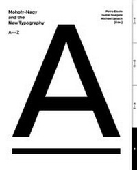 Abbildung von: Moholy-Nagy and the New Typography - Verlag Kettler