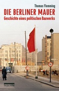 Cover: Die Berliner Mauer - bebra verlag
