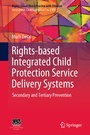Cover: Rights-based Integrated Child Protection Service Delivery Systems - Springer
