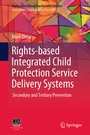 Cover: Rights-based Integrated Child Protection Service Delivery Systems - Springer