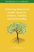 Abbildung von: Achieving Behavioral Health Equity for Children, Families, and Communities - National Academies Press