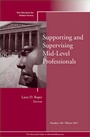 Cover: Supporting and Supervising Mid-Level Professionals - Jossey-Bass
