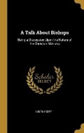 Cover: A Talk About Bishops - Wentworth Press