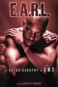 Enlarge image Cover: E.A.R.L. The Autobiography of DMX - HarperPaperbacks