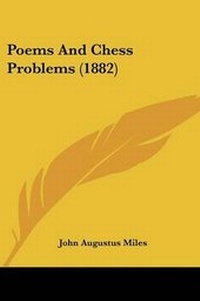 Enlarge image Cover: Poems And Chess Problems (1882) - Kessinger Publishing