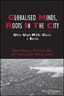 Cover: Globalised Minds, Roots in the City - Wiley