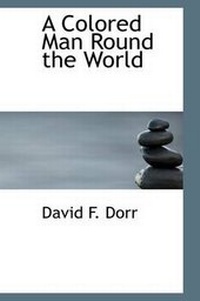 Abbildung von: A Colored Man Round the World - BiblioLife